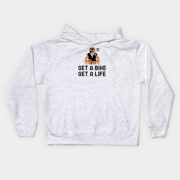 Get A Bike Get A Life - Cycling Kids Hoodie by Jitesh Kundra